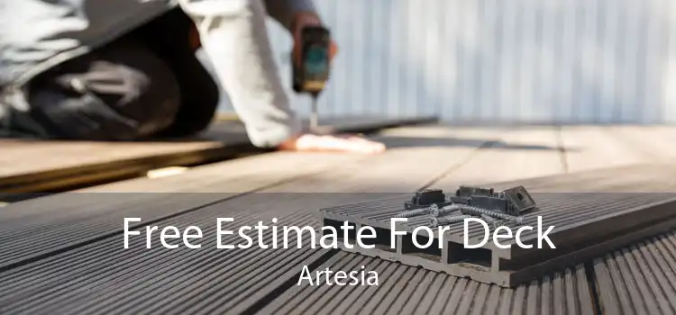 Free Estimate For Deck Artesia